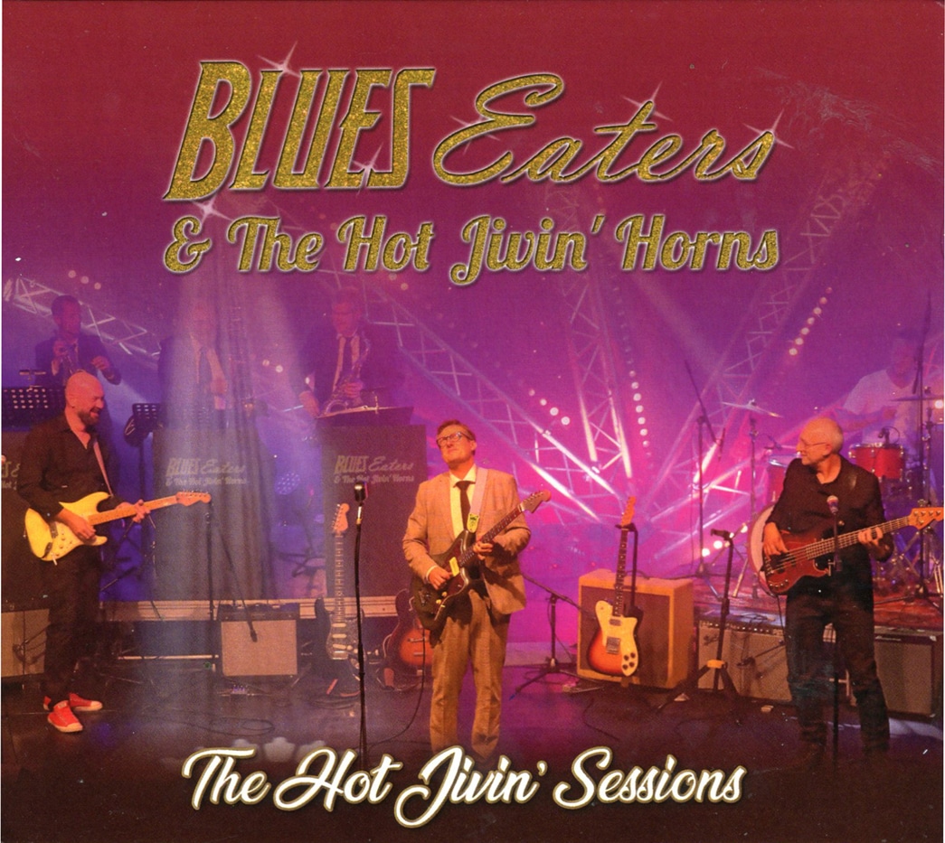 BLUES EATERS & THE HOT JIVIN' HORNS - The Hot Jivin' Sessions