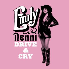 EMILY NENNI - Drive & Cry