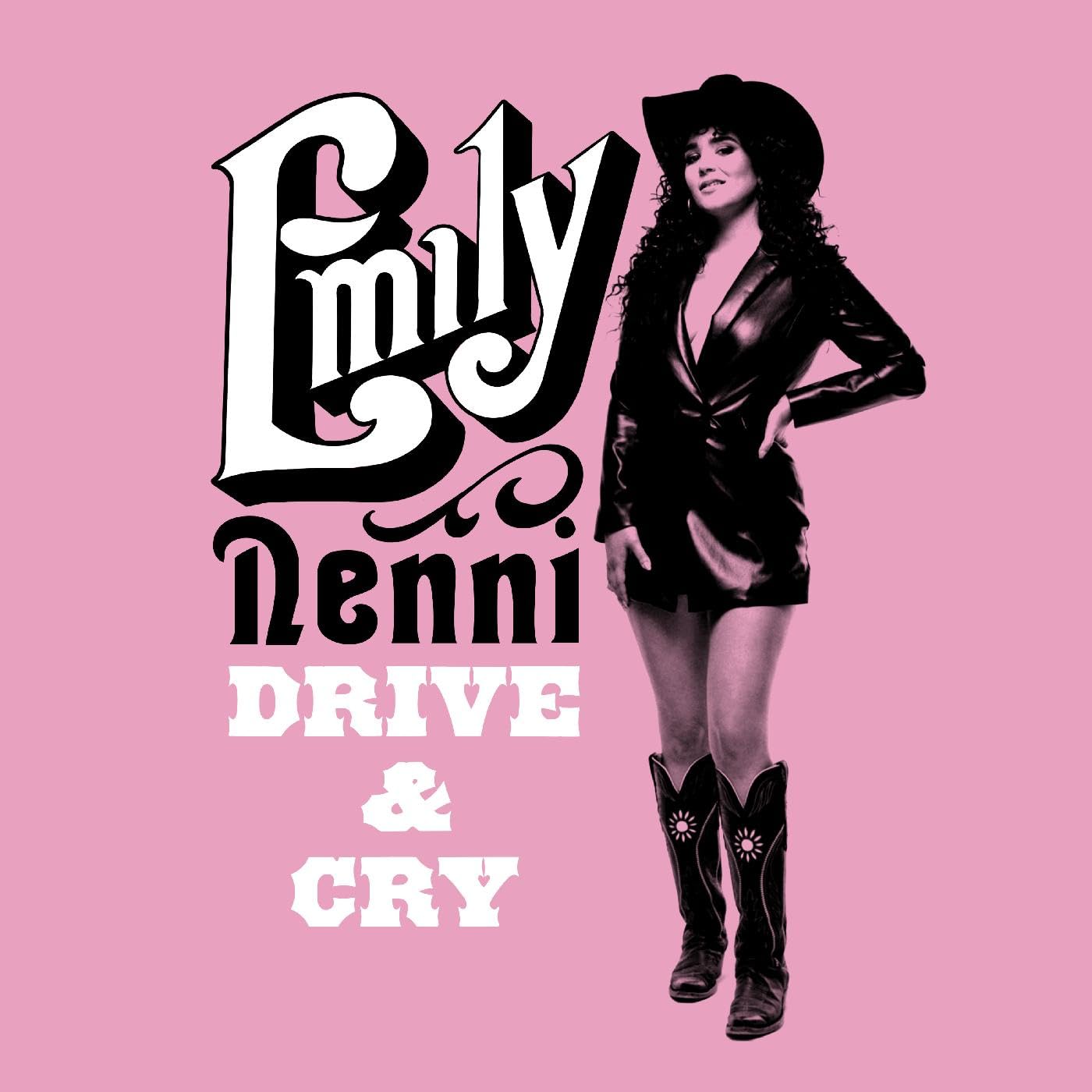 EMILY NENNI - Drive & Cry