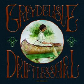 GREY DELISLE - Driftless Girl