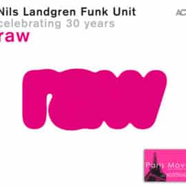 Nils Landgren Funk Unit – RAW:
