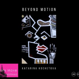 Katarina Kochetova – Beyond Motion