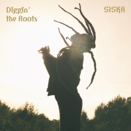 SISKA - Diggin' The Roots