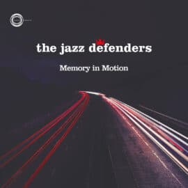 THE JAZZ DEFENDERS - Memory in Motion