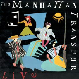 The Manhattan Transfer –Live (LP version)