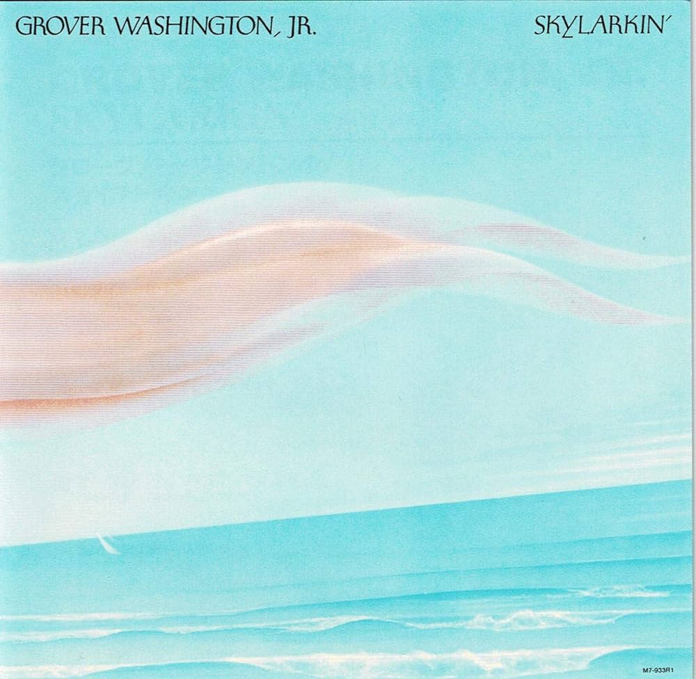 Groover Washington JR – Skylarkin (LP version)