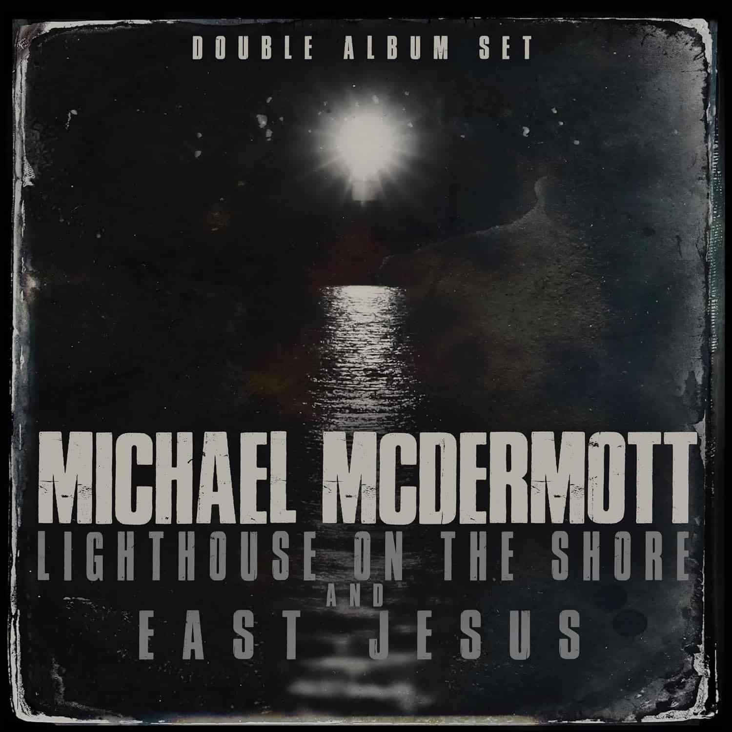 MICHAEL McDERMOTT - Lighthouse On The Shore / East Jesus