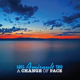 Greg Amirault Trio - A Change Of Pace