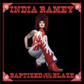 INDIA RAMEY - Baptized By The Blaze