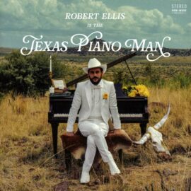ROBERT ELLIS - Texas Piano Man