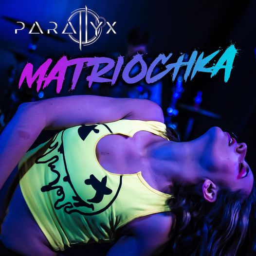 PARALLYX: nouveau single et vidéo "Matriochka"