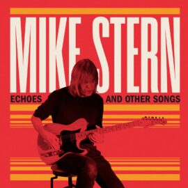MIKE STERN - Echoes And Others Songs
