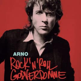 ARNO - Rock N’ Roll Godverdomme
