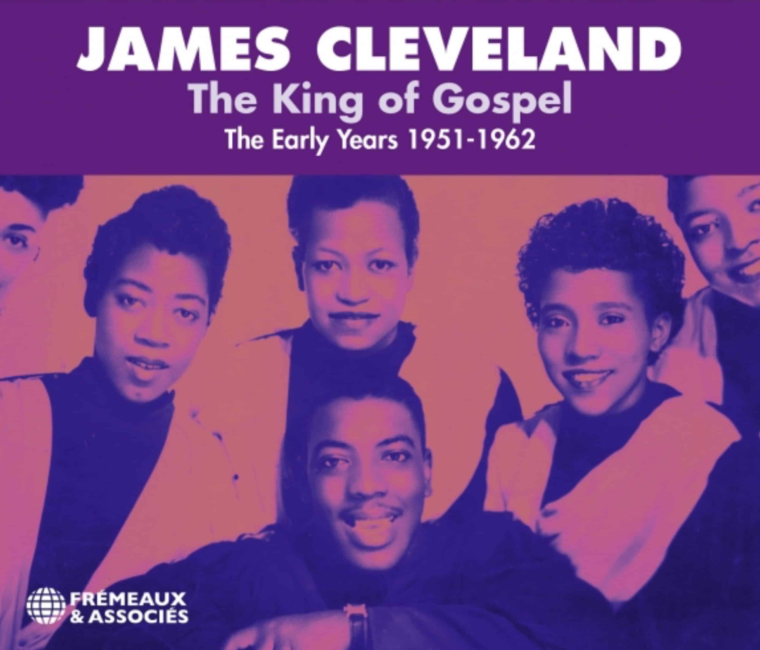 JAMES CLEVELAND - The King Of Gospel - The Early Years 1951-1962