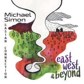 MICHAEL SIMON & ASIAN CONNECTION - East, West, & Beyond