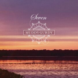 MUDDY GURDY - Seven