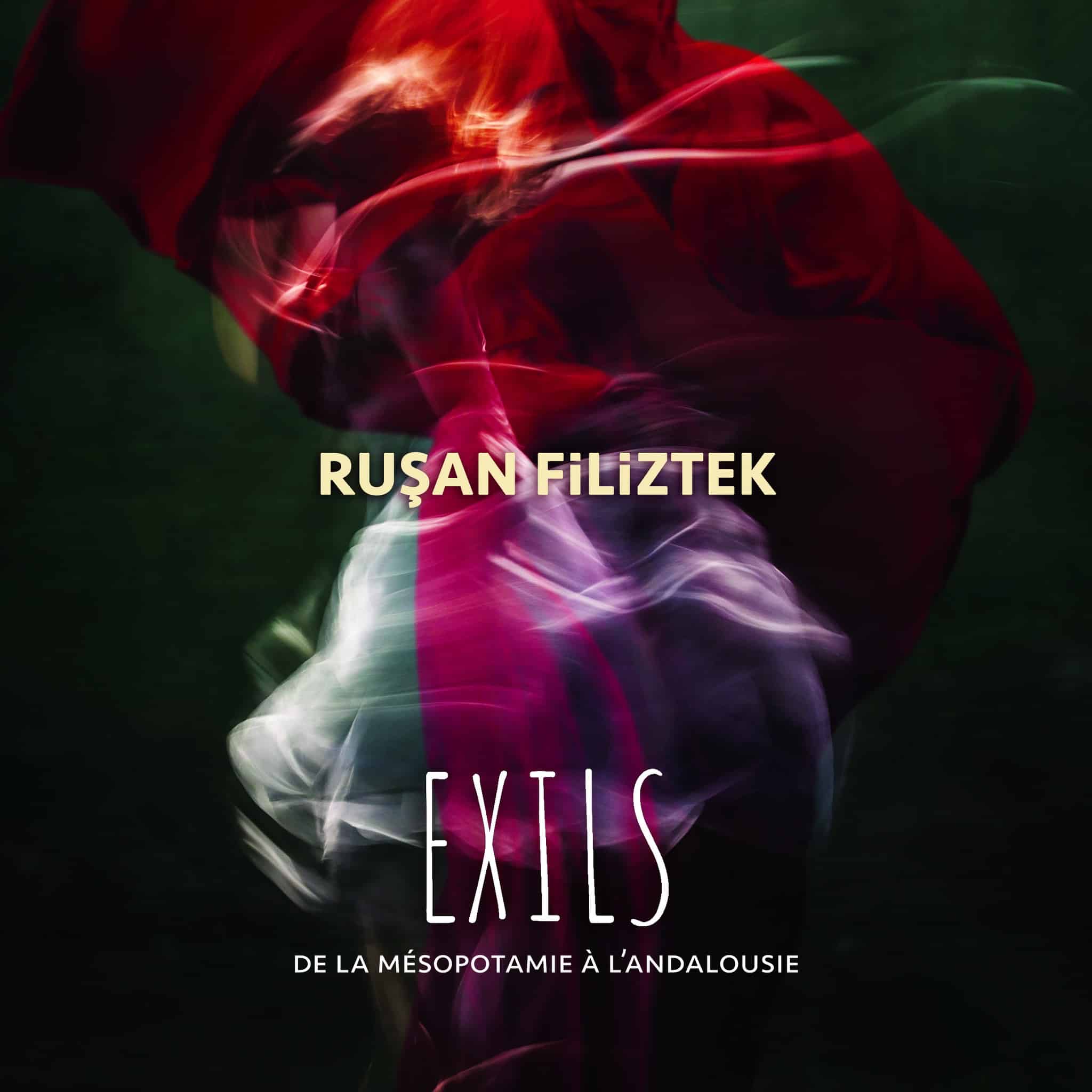 RUSAN FILIZTEK - Exils