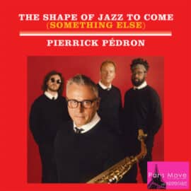 Pierrick Pedron - The Shape Of Jazz To Come (Something Else)