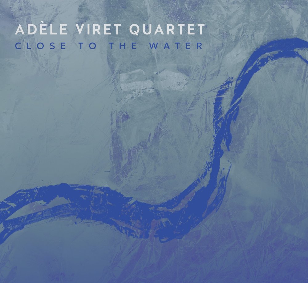 Adèle Viret Quartet - Close To The Water