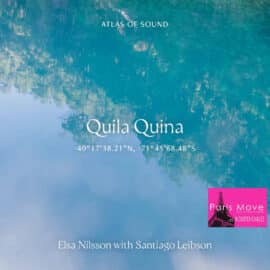 Elsa Nilsson With Santiago Leibson - Atlas Of Sound - Quila Quina –