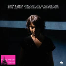 Sara Serpa – Encounters & Collisions