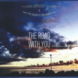 DUPLESSY & THE VIOLONS OF THE WORLD - The Road With You