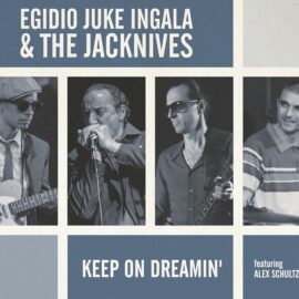 EGIDIO JUKE INGALA & THE JACKNIVES - Keep On Dreamin'