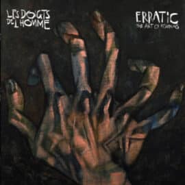 LES DOIGTS DE L'HOMME - Erratic, The Art Of Roaming