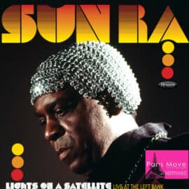 Sun Ra – Lights on a Satellite: Live at the Left Bank