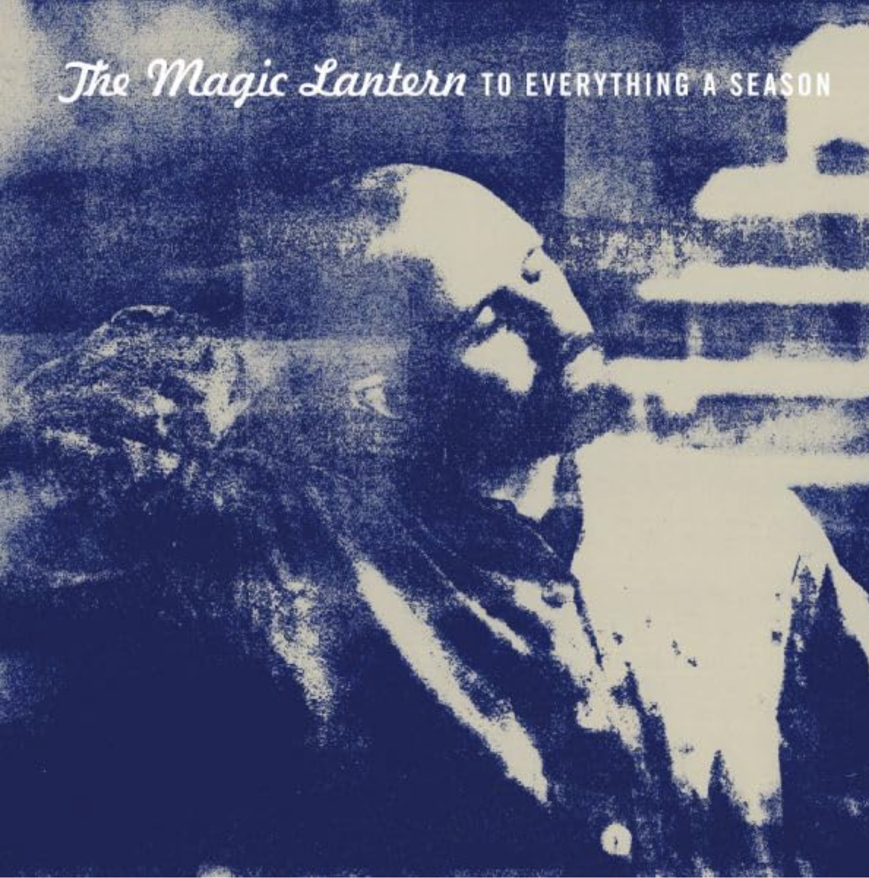 THE MAGIC LANTERN - To Everything A Season