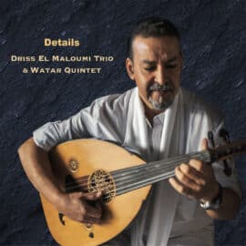 DRISS EL MALOUMI TRIO & WATAR QUINTET