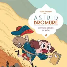 ASTRID BROMURE, TOME 8: COMMENT FILOUTER LES LUTINS