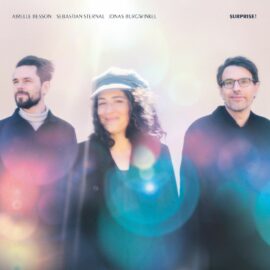 AIRELLE BESSON, SEBASTIAN STERNAL, JONAS BURGWINKEL - Surprise !