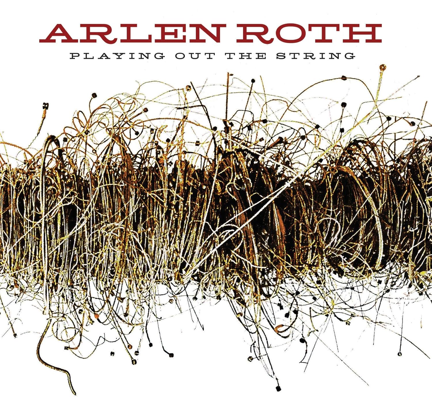 ARLEN ROTH - Playing Out The String