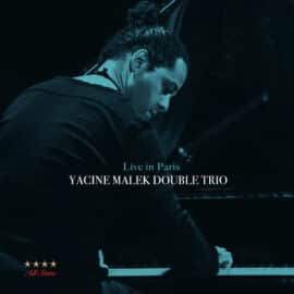 YACINE MALEK DOUBLE TRIO - Live In Paris