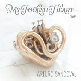 Arthuro Sandoval – My Foolish Heart