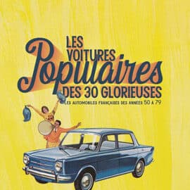 LES VOITURES POPULAIRES DES 30 GLORIEUSES