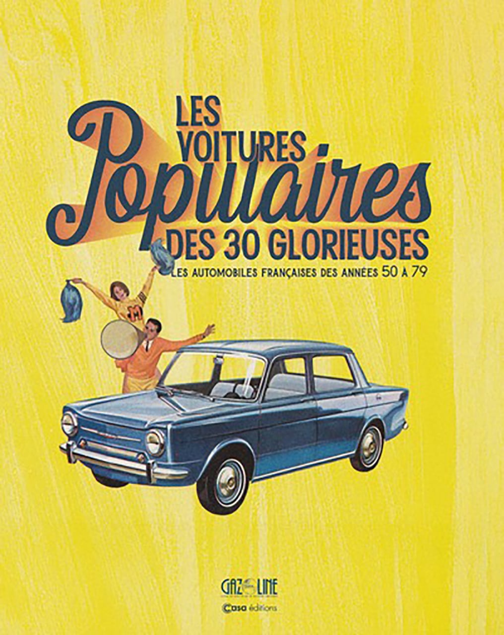 LES VOITURES POPULAIRES DES 30 GLORIEUSES