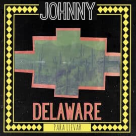 JOHNNY DELAWARE - Para Llevar