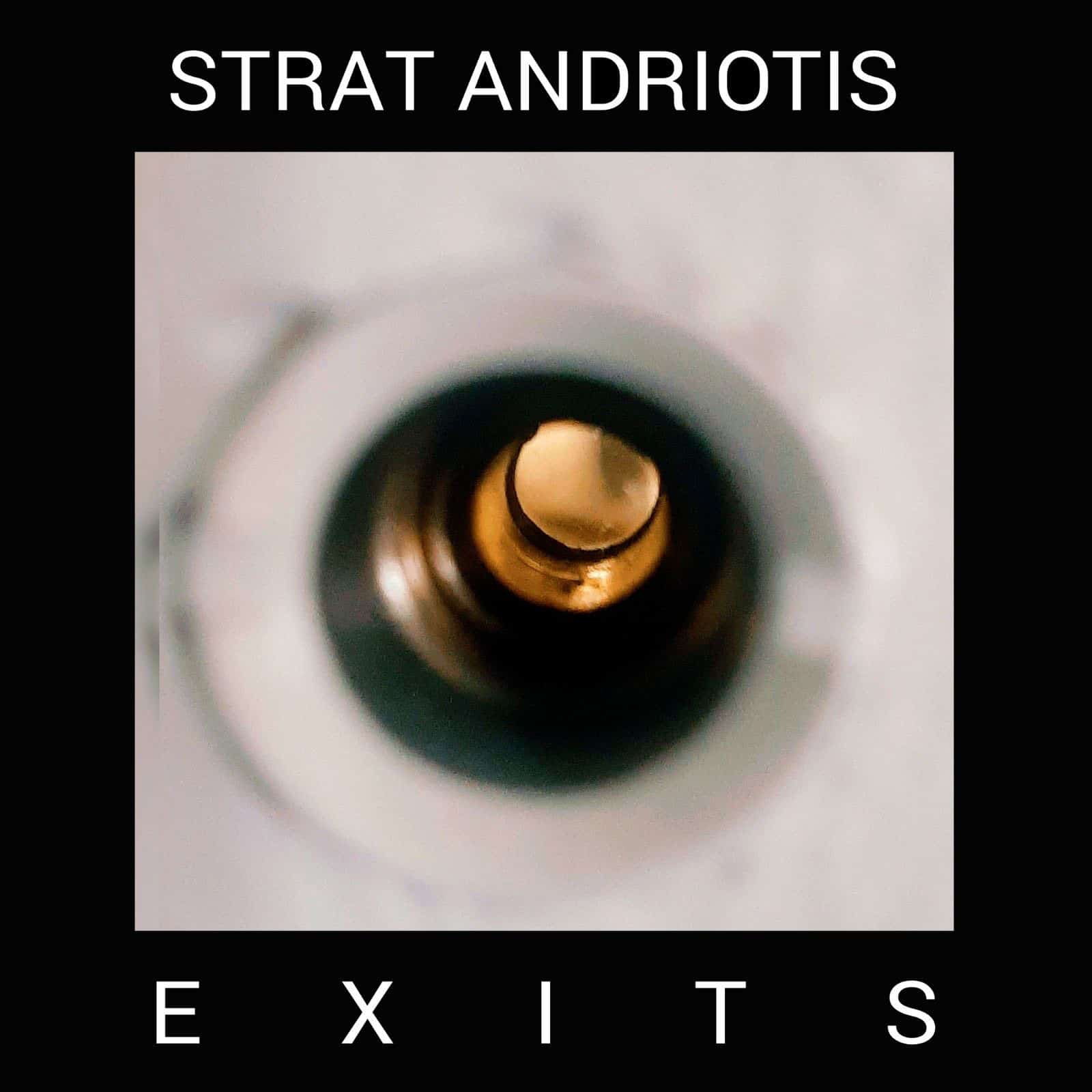 Strat Andriotis – EXITS
