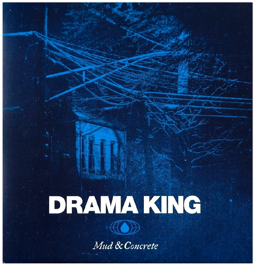 DRAMA KING - Mud & Concrete
