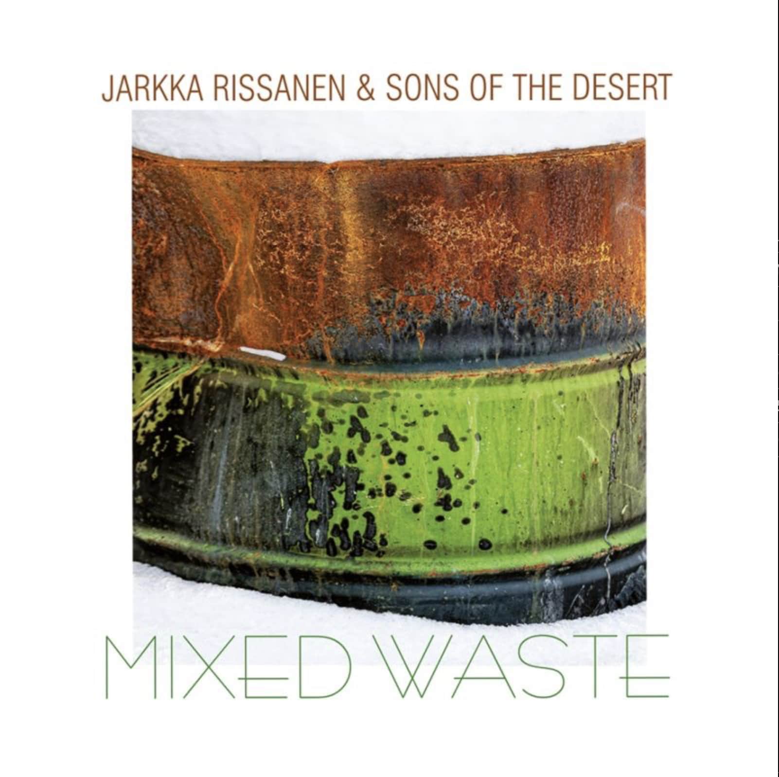 Jarkka Rissanen & Sons of the Desert - Mixed Waste