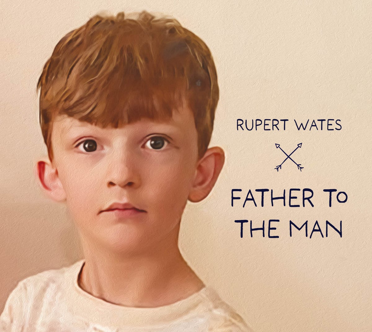 RUPERT WATES - Father To The Man