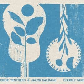 GORDIE TENTREES & JAWON HALDANE - Double Takes