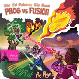 Ed Palermo Big Band - Prog Vs Fusion : A War Of The Ages