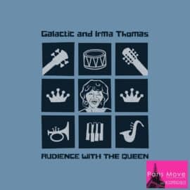 GALACTIC AND IRMA THOMAS - Audience With The Queen