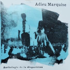 ADIEU MARQUISE - Anthologie De La Disparition