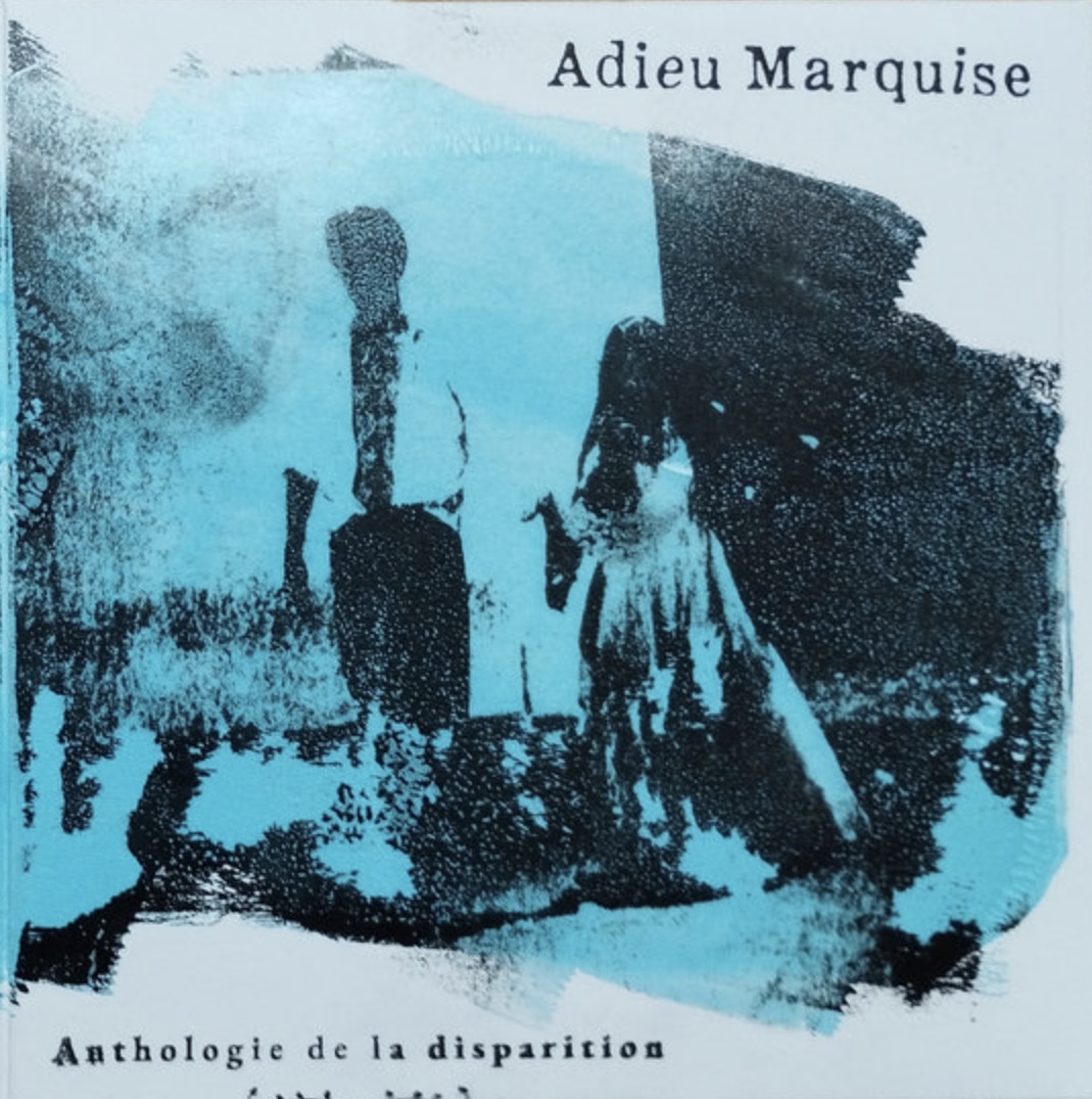 ADIEU MARQUISE - Anthologie De La Disparition