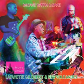 Lafayette Gilchrist – Move With Love