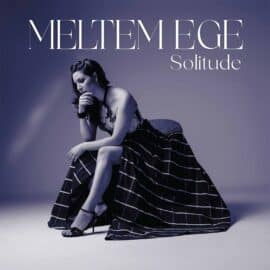 Meltem Ege – Solitude
